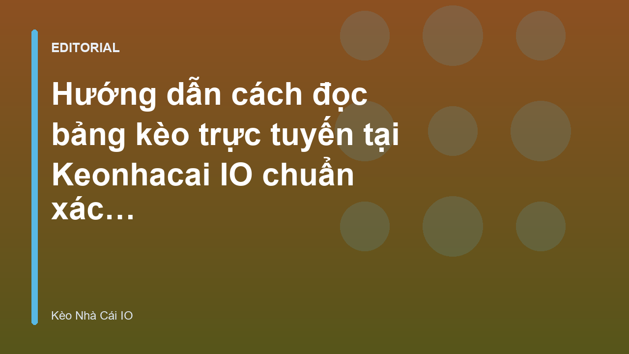 Hướng dẫn đọc bảng kèo trực tuyến