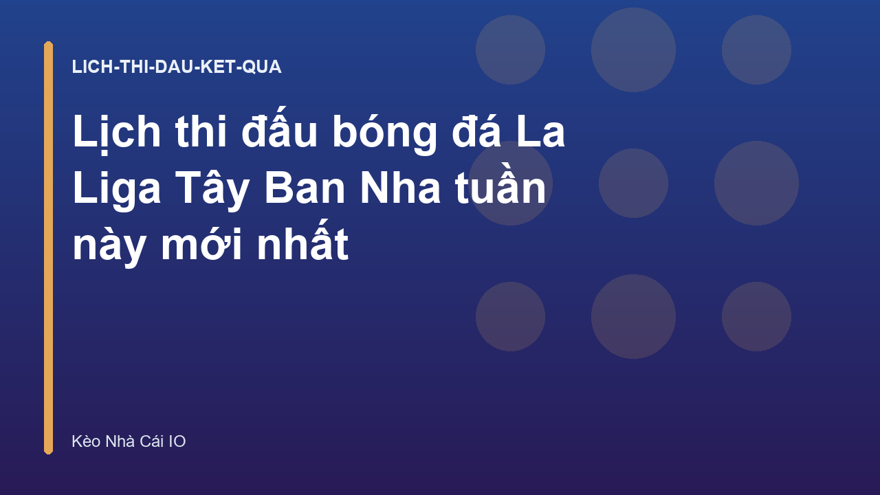 Read more about the article Lịch thi đấu bóng đá La Liga Tây Ban Nha tuần này mới nhất